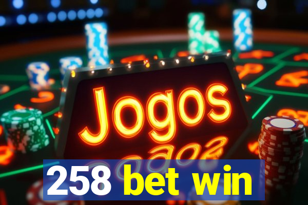 258 bet win